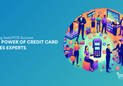 Driving SaaS/POS Success: The Power of Credit Card Sales Experts